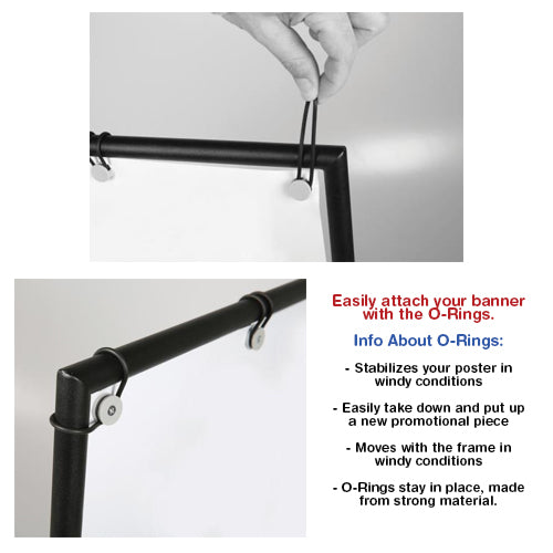This 30 x 40 sidewalk holder comes with O-RINGS that keeps your banner in place, and flexes with frame in windy conditions!